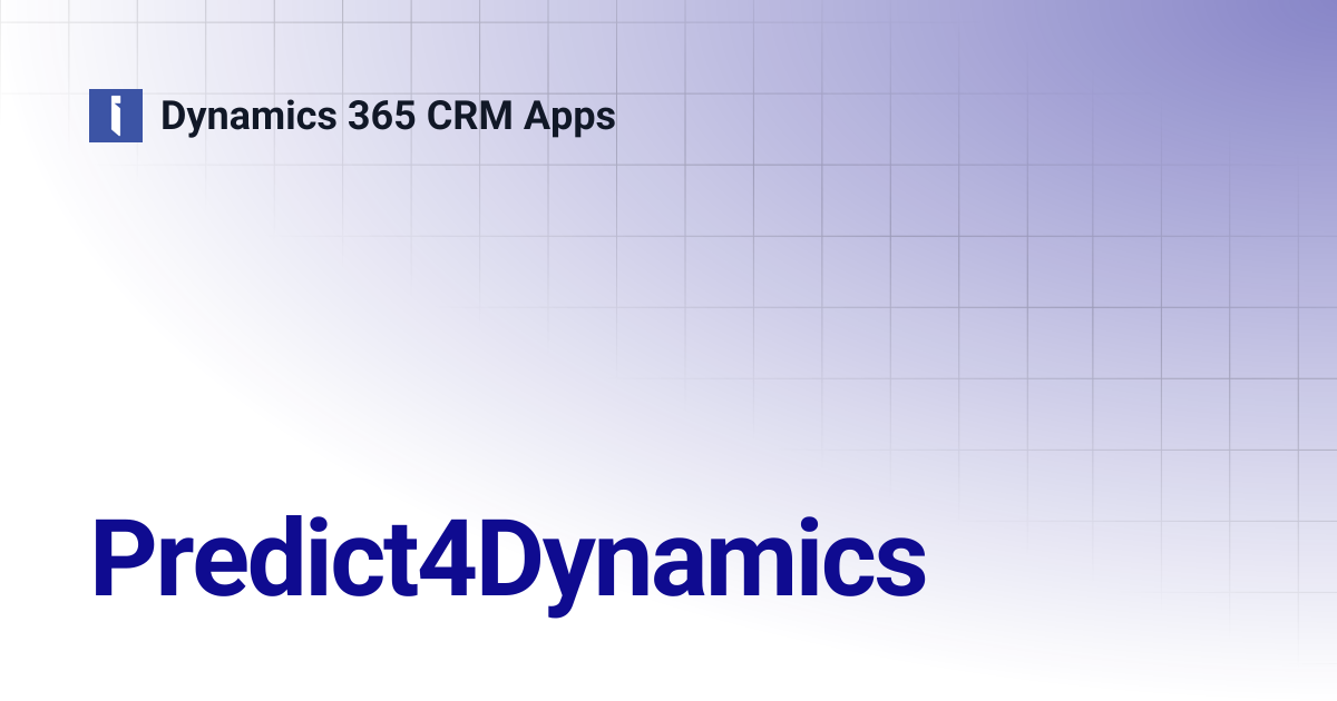 Predict4Dynamics | Dynamics 365 CRM Apps